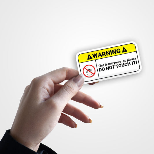 Please Don't Touch It - Warning Sticker