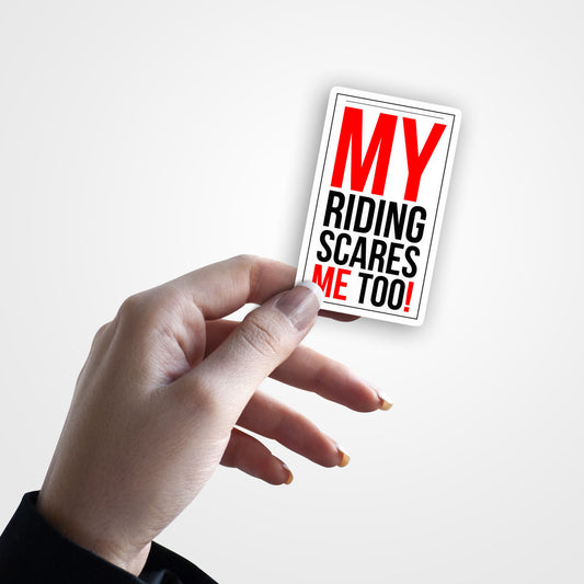 My Riding Scares Me Too - Bike Sticker