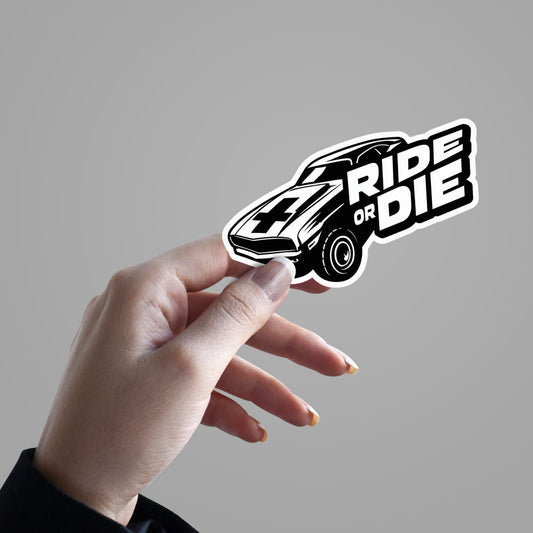 Ride OR Die Sticker