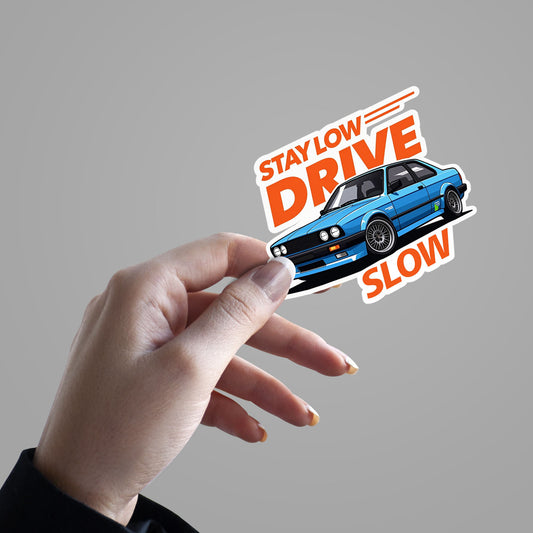Stay Low, Drive Slow Sticker