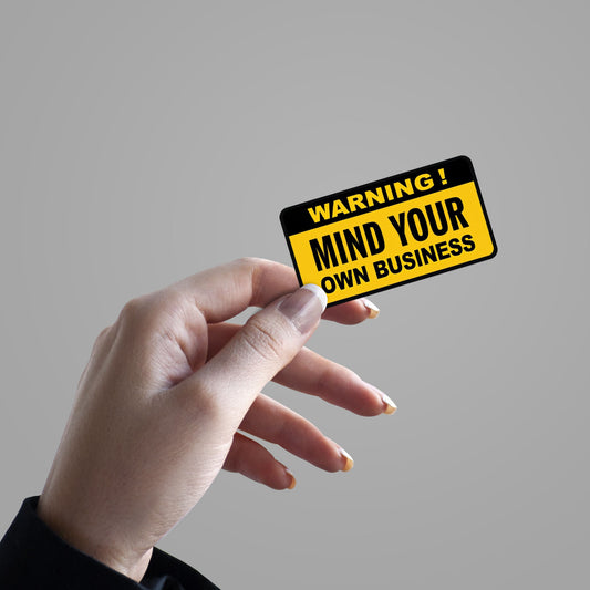 Mind Your Own Business - Sticker