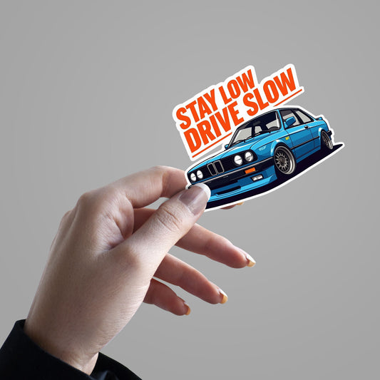 Stay Low, Drive Slow Sticker