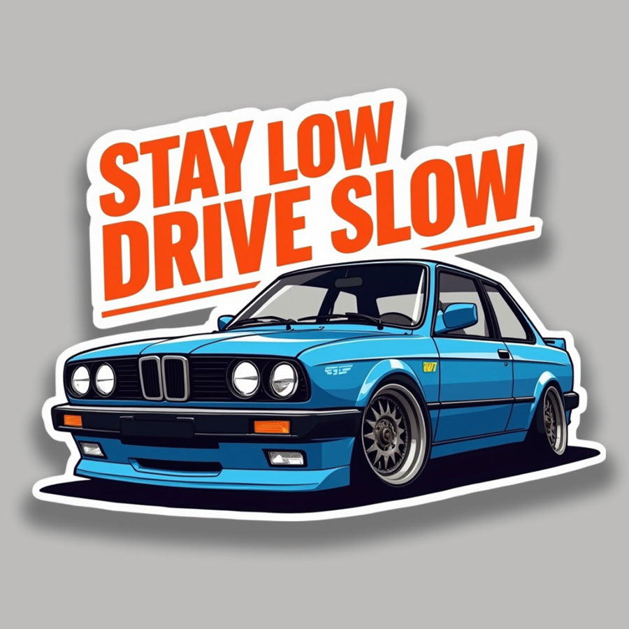 Stay Low, Drive Slow Sticker