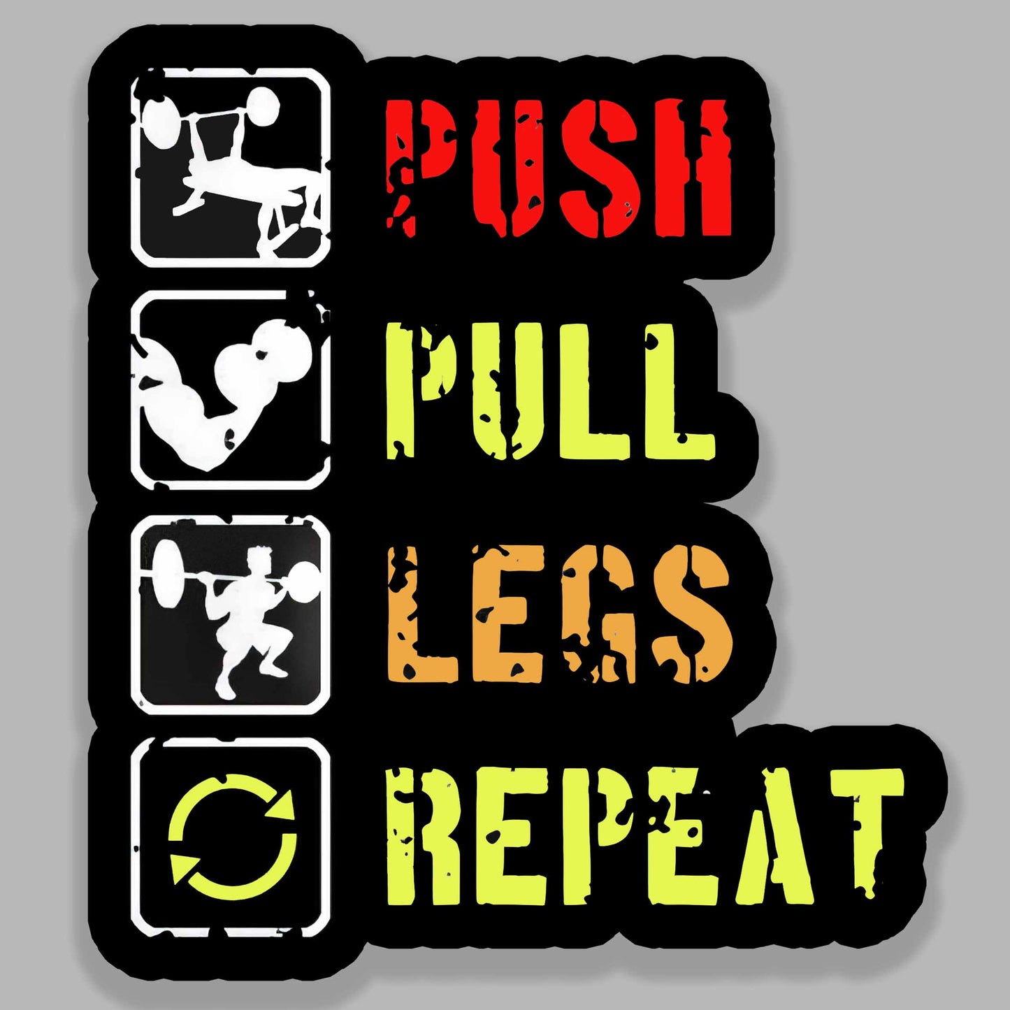 Push Pull Legs Repeat - Gym Sticker