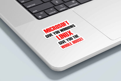 Microsoft give you windows, Linux give you the whole house - Sticker