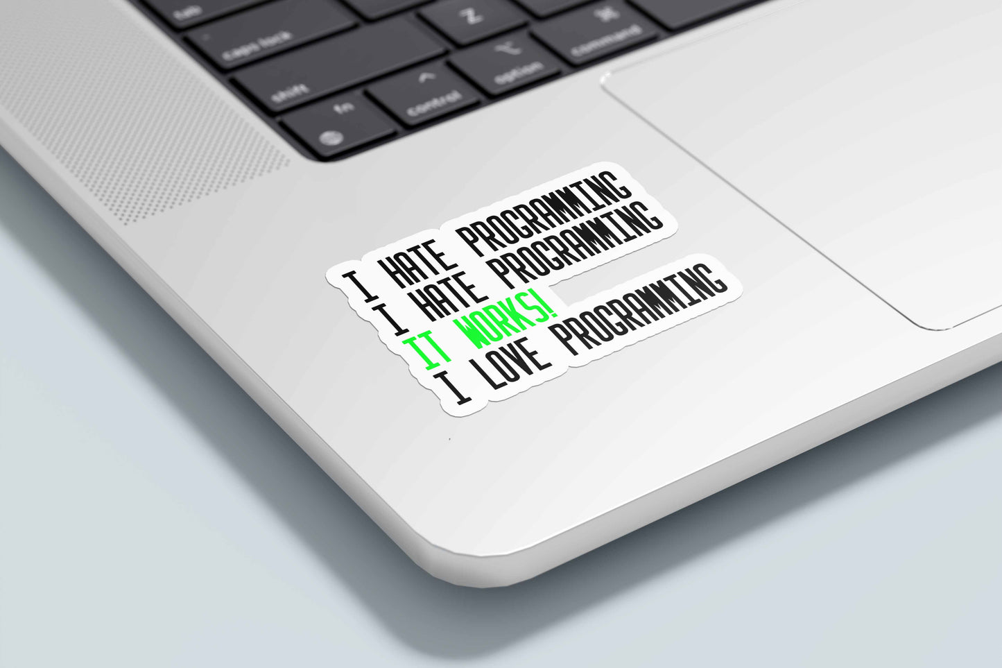 I hate programming, It works, I love programming - Sticker
