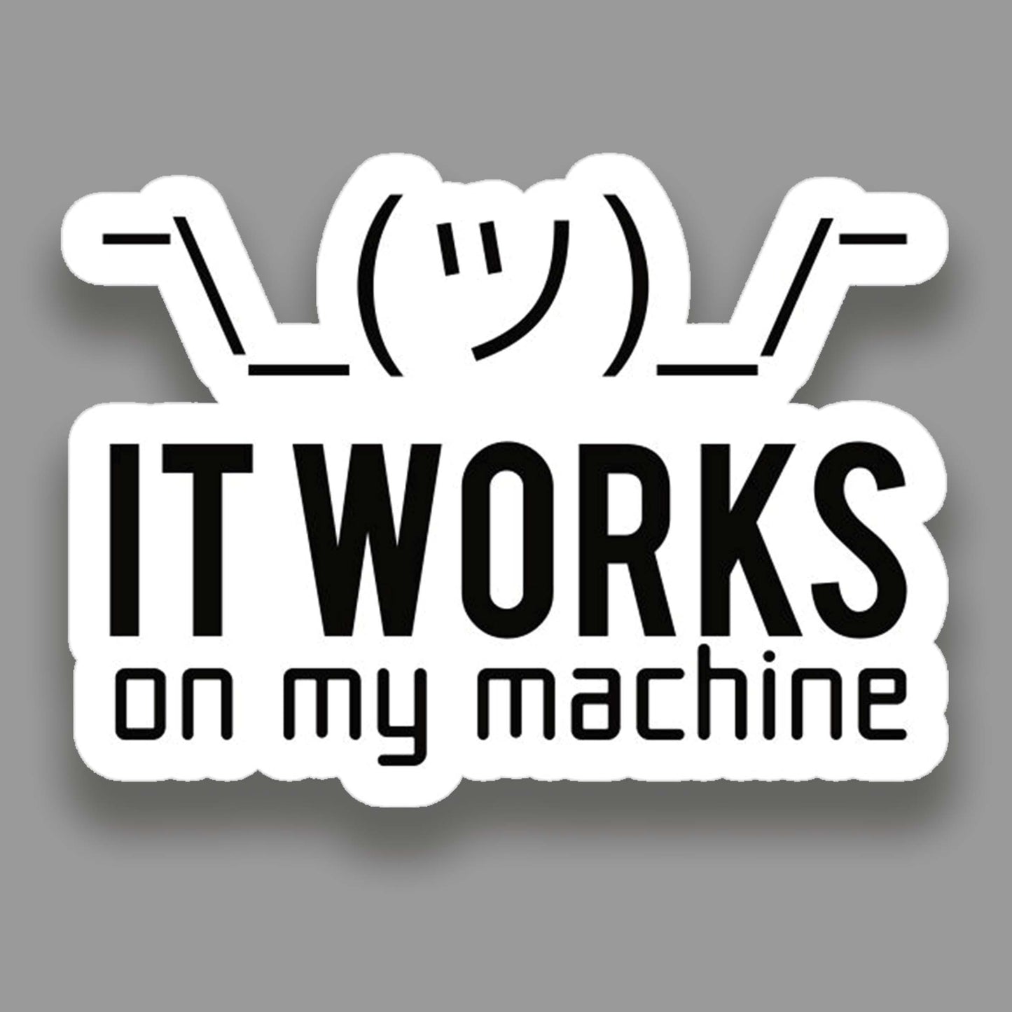 It works on my machine - Sticker