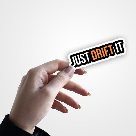 Just Drift It - Car Sticker