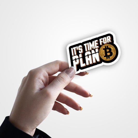 It's Time For Plan $  - Sticker