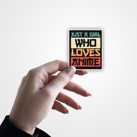 Just A Girl Who Loves Anim - Sticker