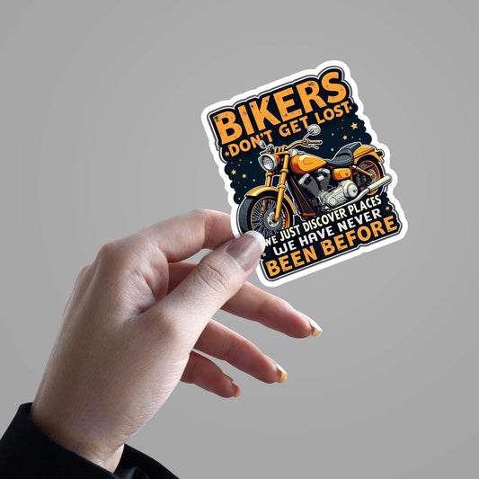 Bikers Don’t Get Lost We Just Discover Places Bike Sticker