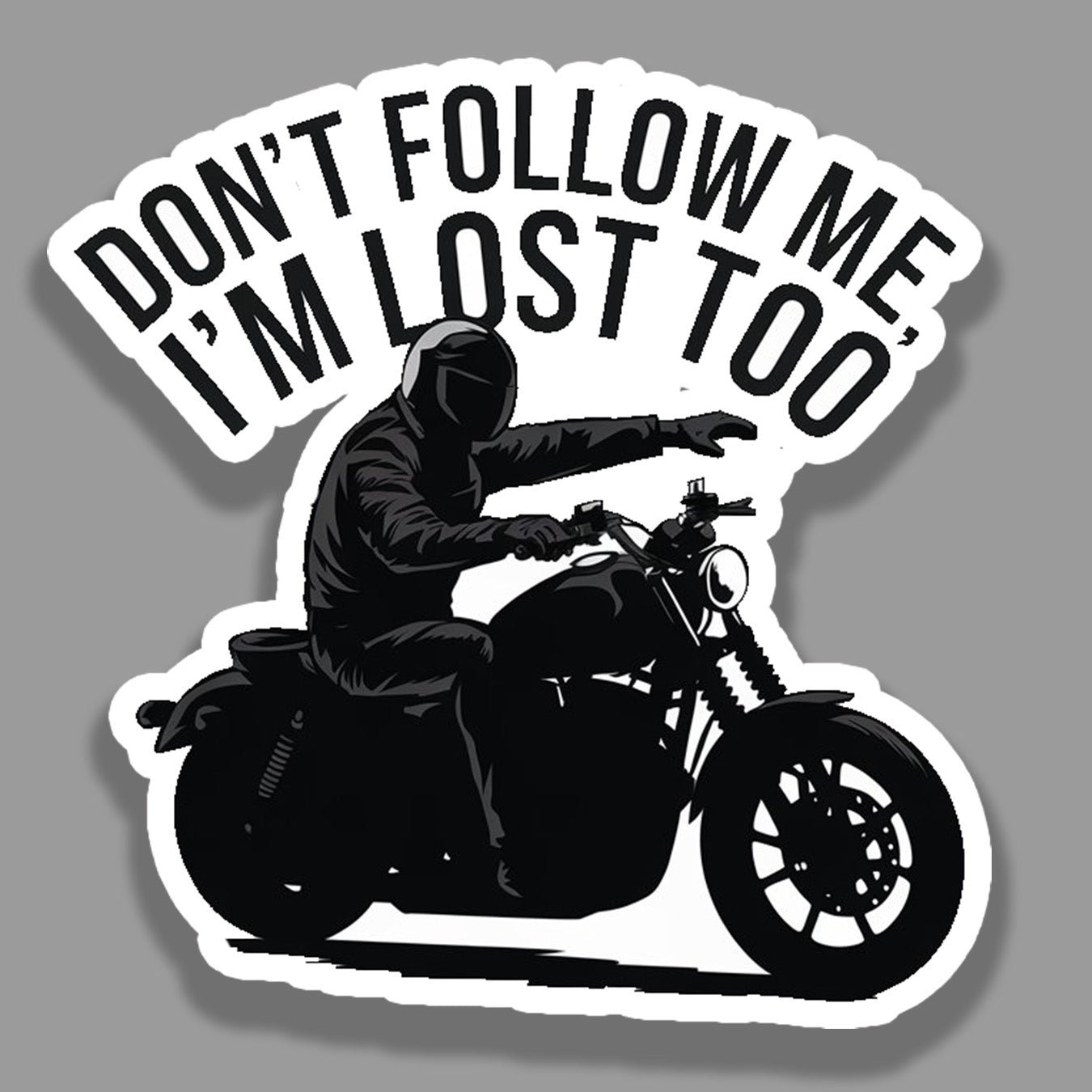 Don't follow me, I'm lost too -Sticker