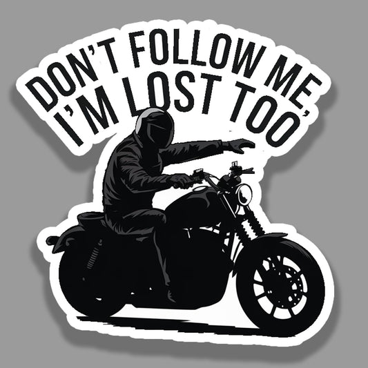 Don't follow me, I'm lost too -Sticker