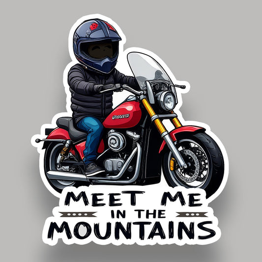Meet Me in The Mountains - Biker Sticker