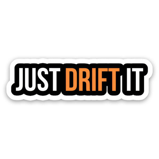 Just Drift It - Car Sticker