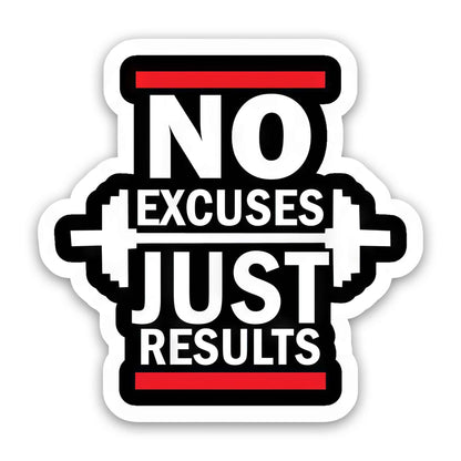 No Excuse, Just Result - Gym Sticker