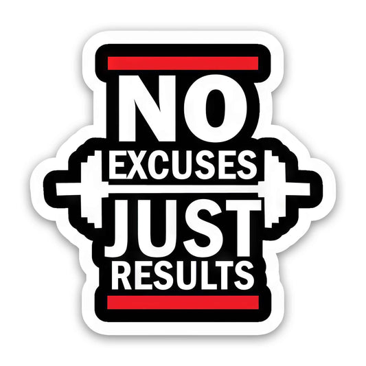 No Excuse, Just Result - Gym Sticker