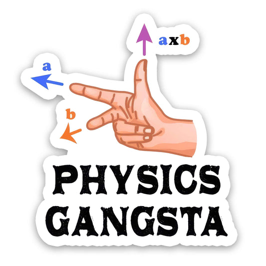 Physics Gangsta -  Engineering Sticker