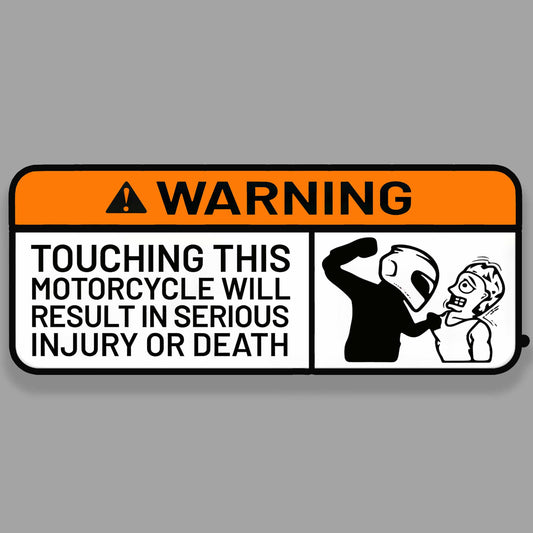 Warning: Don't Touch My Motorcycle