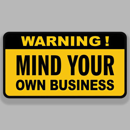 Mind Your Own Business - Sticker