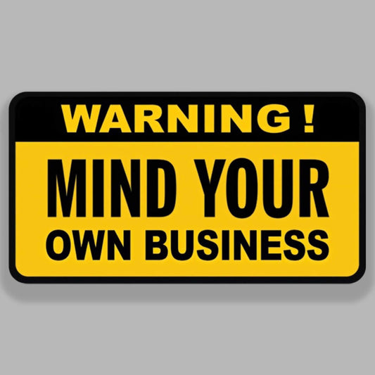 Mind Your Own Business - Sticker