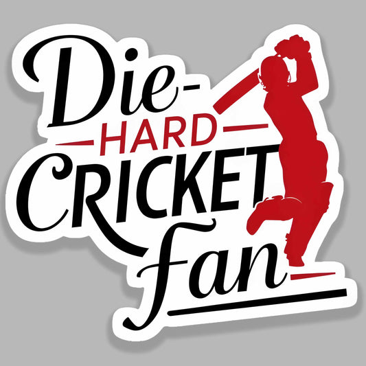 Die Hard Cricket Fan - Cricket Sticker
