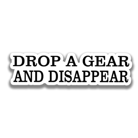 Drop A Gear And Disappear Bike Sticker