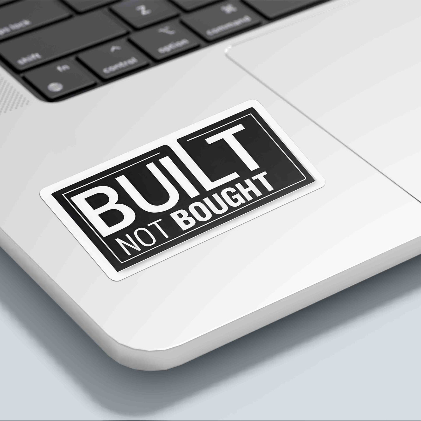 Built Not Bought Sticker