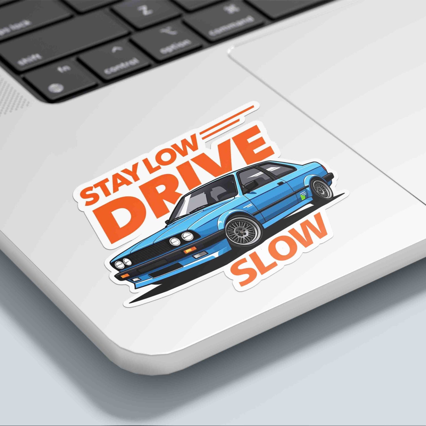 Stay Low, Drive Slow Sticker