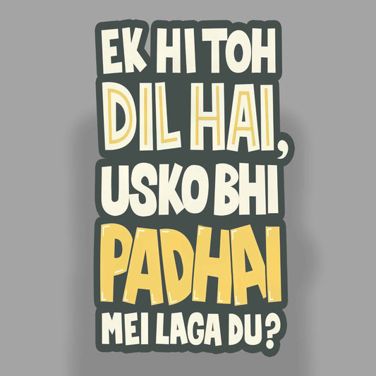 Ek Hi Toh Dil Hai Usko Bhi Padhai Mei Laga Du