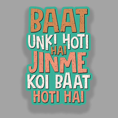 Baat Unki Hoti Hai Jinme Koi Bat Hoti Hai